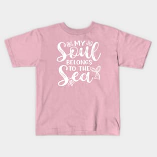 My Soul Belongs To The Sea Mermaid Beach Vacation Kids T-Shirt